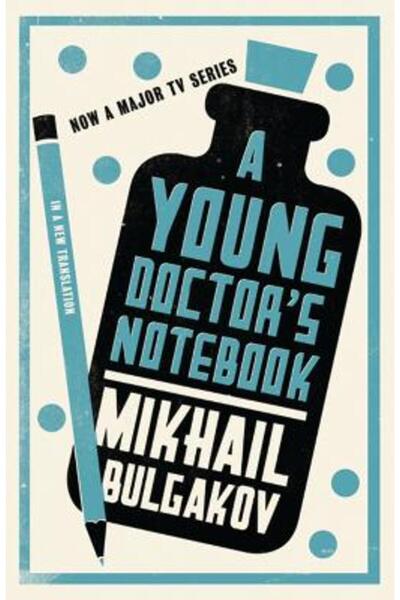 Alma Classics A Young Doctor's Notebook: New Translation: Newly Translated an...