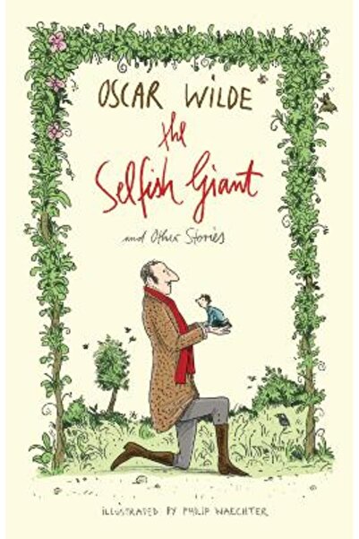 Alma Classics The Selfish Giant and Other Stories: Illustrated by Philip Waec...