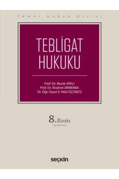 Seçkin Yayıncılık Tebligat Hukuku (THD) Prof. Dr. Murat Atalı