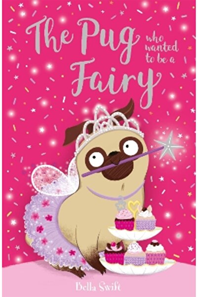 Orchard Books The Pug who wanted to be a Fairy
