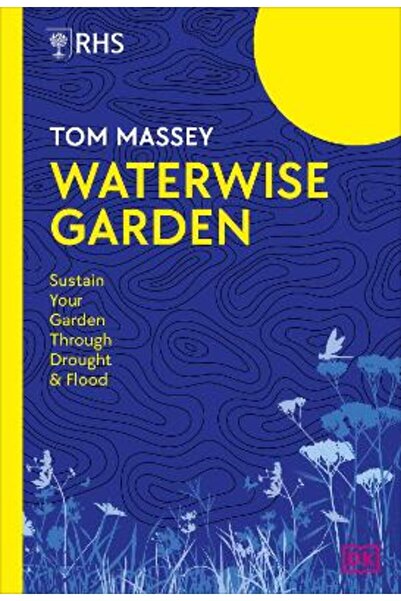 DK RHS Waterwise Garden: Διατηρήστε τον κήπο σας σε στεγνώματα και πλημμύρες