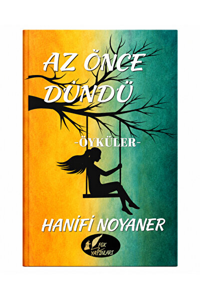 AZ ÖNCE DÜNDÜ/ ÖYKÜLER - HANİFİ NOYANER