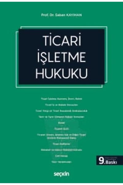 Seçkin Yayıncılık Ticari İşletme Hukuku Prof. Dr. Şaban Kayıhan