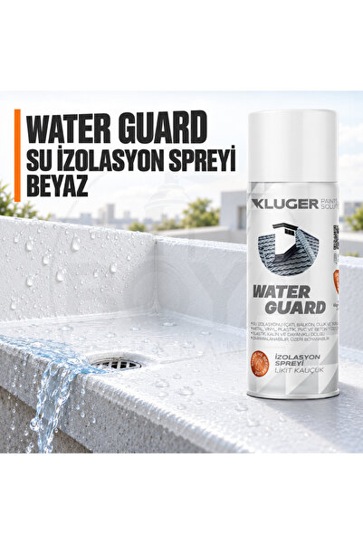 Kluger Water Guard Su Geçirmez İzolasyon Spreyi & Likit Kauçuk Su İzolasyonu
