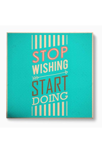 Luxcanva Tablou Canvas Stop Wishing 70x70 cm pe Sasiu Lemn Start Doing Birou ...