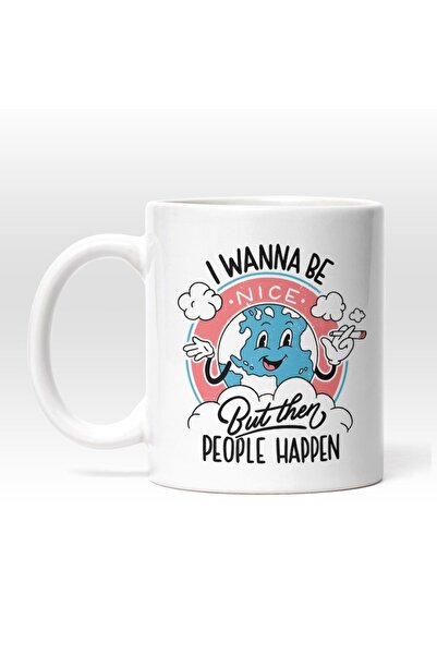 INOVATIX Cana alba personalizata, I Wanna Be Nice But Then People Happen,Terr...