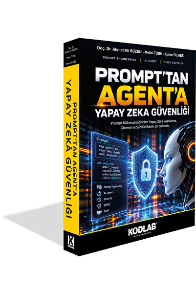 Kodlab Yayın Dağıtım PROMPT'TAN AGENT'A YAPAY ZEKA GÜVENLİĞİ