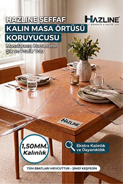 HAZLİNE Şeffaf Masa Koruyucu Örtü 1,50mm Kalın PVC Mika Kaymaz Leke Tutmaz Çi...