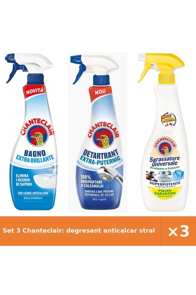 Chanteclair Set 3 Chanteclair: degresant anticalcar stralucire + detartrant e...