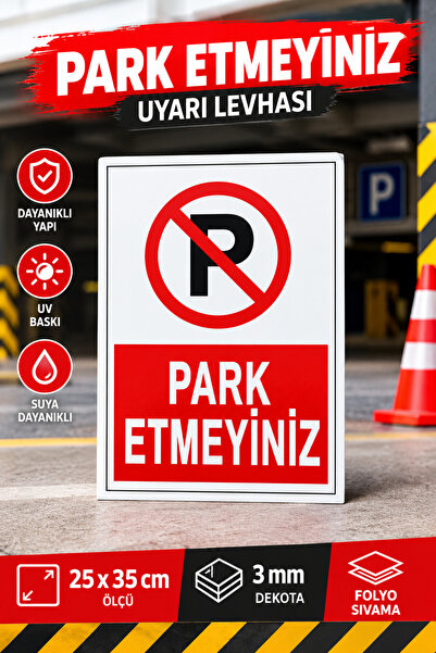 Park Etmeyiniz Uyarı Levhası 25x35 cm 3 mm Dekota PVC Tabela Park Yapılmaz İkaz Levhası