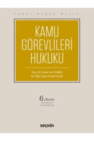 Seçkin Yayıncılık Kamu Görevlileri Hukuku (THD) Doç. Dr. Çınar Can Evren