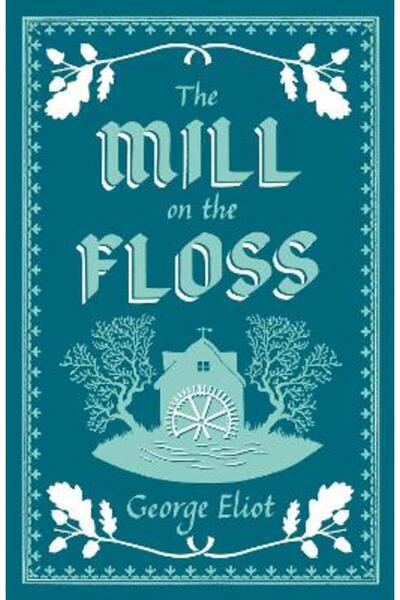 Alma Classics The Mill on the Floss: Annotated Edition (Alma Classics Evergre...