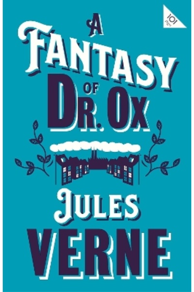 Alma Classics A Fantasy of Dr Ox