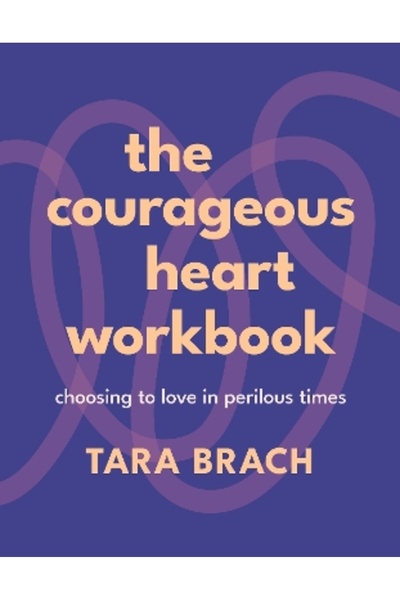 Rider & Co The Courageous Heart Workbook: Choosing to Love in Perilous Times