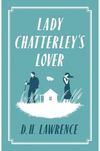 Alma Classics Lady Chatterley's Lover: Annotated Edition (Alma Classics Everg...