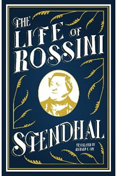 Alma Classics The Life of Rossini