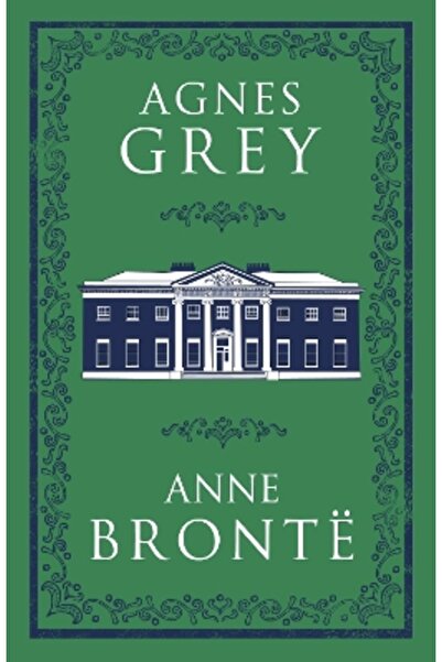 Alma Classics Agnes Grey: Annotated Edition (Alma Classics Evergreens)