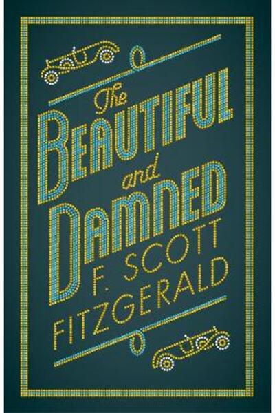 Alma Classics The Beautiful and Damned: Annotated Edition