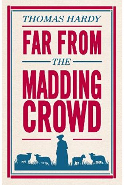 Alma Classics Far From the Madding Crowd: Annotated Edition (Alma Classics Ev...