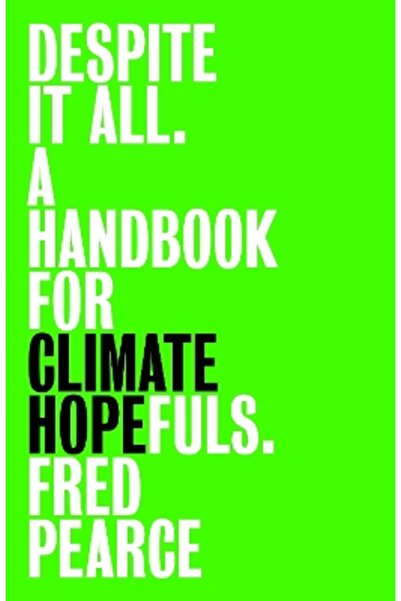 Granta Books Παρά τα όλα αυτά: Ένα εγχειρίδιο για τους οποιοδήποτε ελπιδοφόρο...