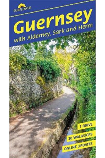 Sunflower Books Οδηγός Πεζοποριών Ηλιοτρόπιον του Γκέρνσεϊ: 30 μακριές και κο...