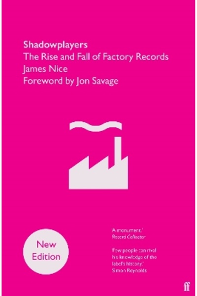 FABER & FABER Παίκτες των Σκιών: Η Άνοδος και η Πτώση της Factory Records