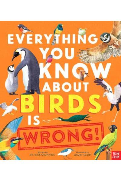 Nosy Crow Ltd Όλα όσα ξέρετε για τα πουλιά είναι λάθος!