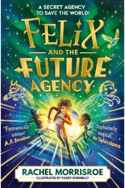 Simon & Schuster Ltd Felix and the Future Agency : Μια εκρηκτική νέα σειρά πα...