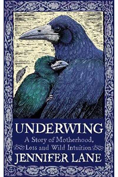 September Publishing Underwing: A Story of Motherhood, Loss and Wild Intuition