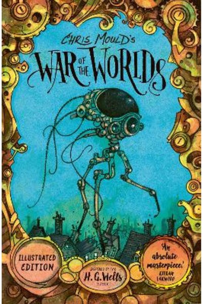 FABER & FABER Chris Mould's War of the Worlds: Illustrated Edition