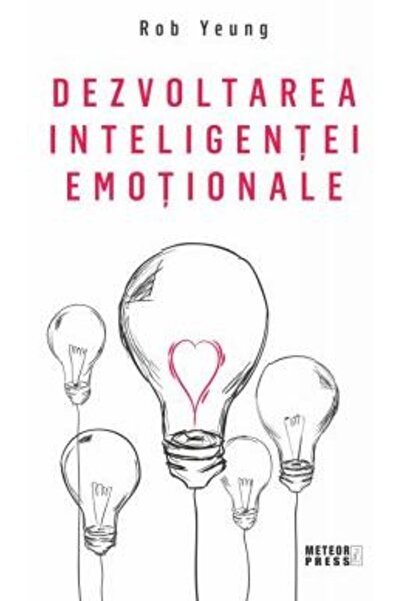 Meteor Press Dezvoltarea inteligentei emotionale - Rob Yeung