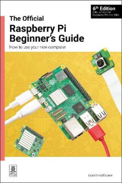 Raspberry Pi Press Το Επίσημο Εγχειρίδιο για αρχάριους του Raspberry Pi: Πώς ...