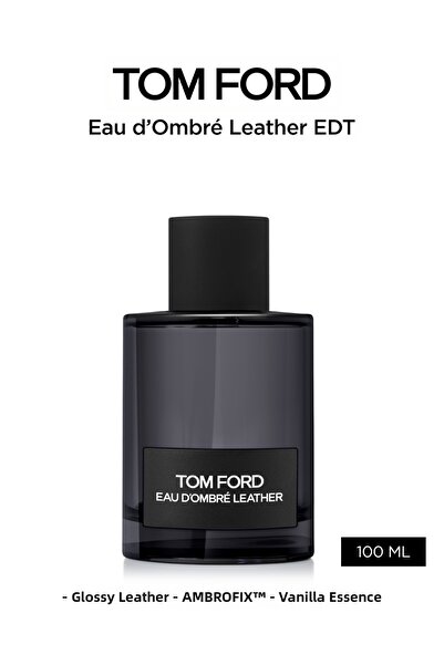 Tom Ford Tom Ford Eau de Ombre Leather Eau de Toilette 100ml