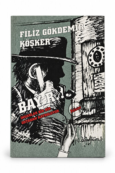 Bay R... ROMAN/ FİLİZ GÖKDEMİR KÖŞKER