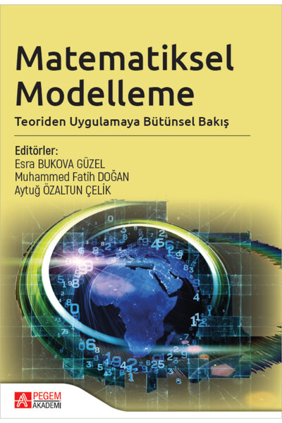 Pegem Akademi Yayıncılık Matematiksel Modelleme: Teoriden Uygulamaya Bütünsel...