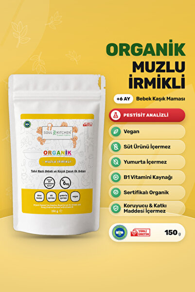 Soul Kitchen Organik Ürünler Organik Bebek Kaşık Maması Muzlu İrmikli B1 Vita...