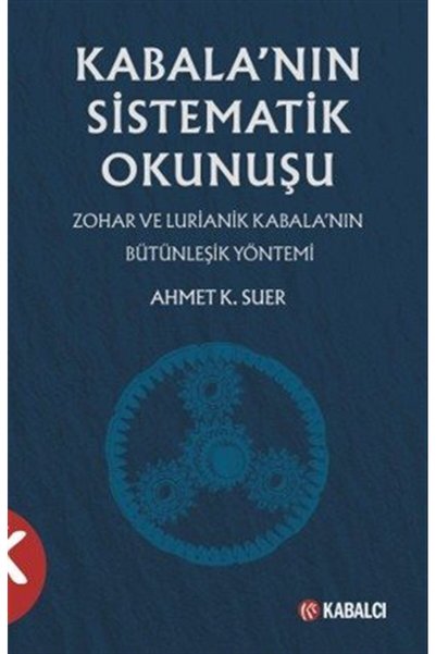 Kabalcı Yayınevi Kabala'nın Sistematik Okunuşu & Zohar ve Lurianik Kabala'nın Bütünleşik Yöntemi