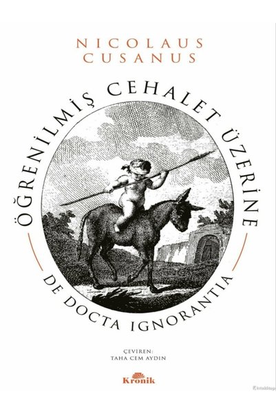 Kronik Kitap Öğrenilmiş Cehalet Üzerine - Nicolaus Cusanus ( )