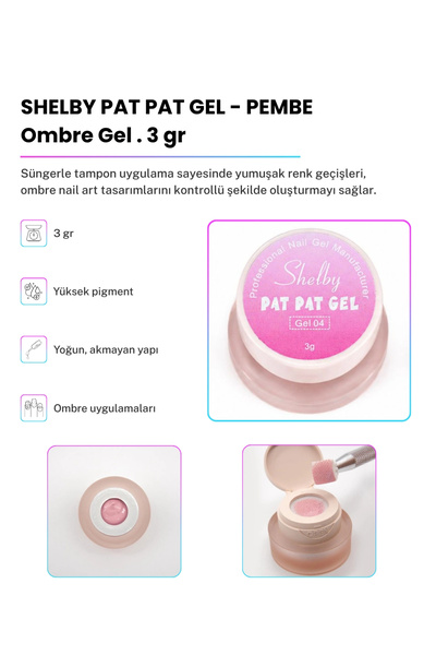 SHELBY 3 GR. PAT PAT TASARIM GEL PEMBE