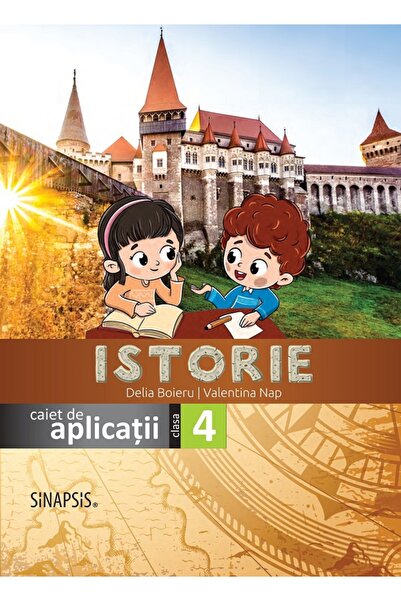SINAPSIS Istorie - Clasa 4 - Caiet de aplicatii - Delia Boieru, Valentina Nap