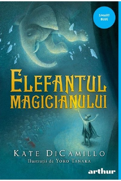Grupul Editorial Art Elefantul magicianului - Kate DiCamillo