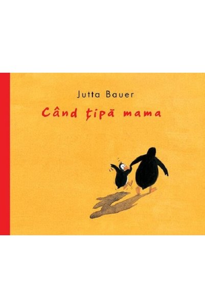 Grupul Editorial Art Cand tipa mama - Jutta Bauer