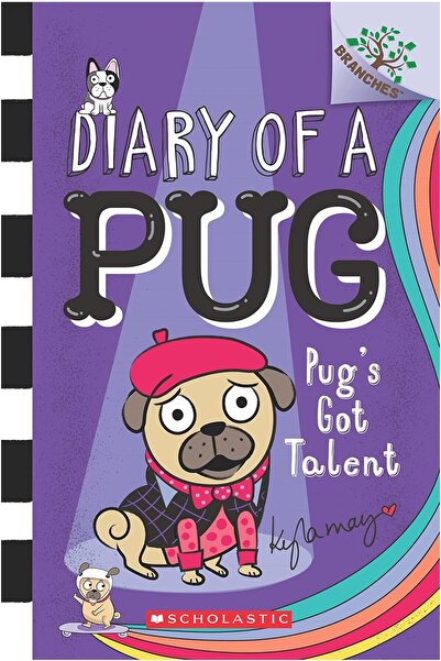 Scholastic Diary Of A Pug #4 - Pug's Got Talent (A Branches Book)