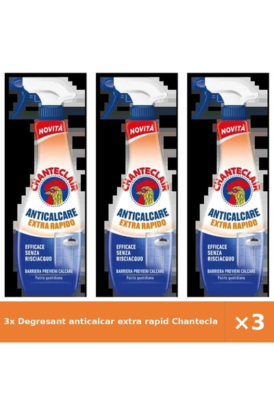 Chanteclair 3x Degresant anticalcar extra rapid 625 ml, acțiune rapidă
