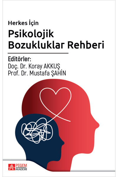 Pegem Akademi Yayıncılık Herkes İçin Psikolojik Bozukluklar Rehberi