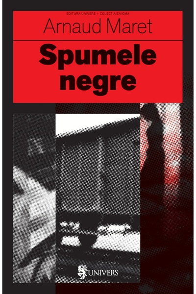 UNIVERS Spumele negre - Arnaud Maret