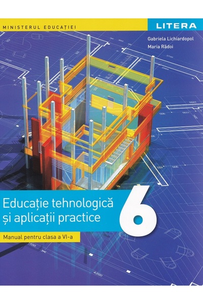 Litera Educational Educatie tehnologica si aplicatii practice - Clasa 6 - Man...
