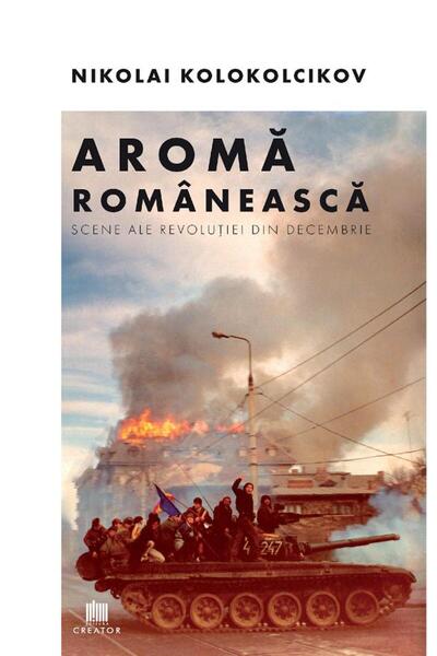 Editura Creator Aroma romaneasca - Nikolai Kolokolcikov