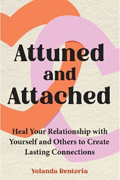 Vermilion Attuned and Attached: Heal Your Relationship with Yourself and Othe...