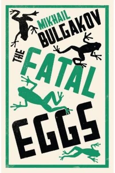 Alma Classics The Fatal Eggs: New Translation